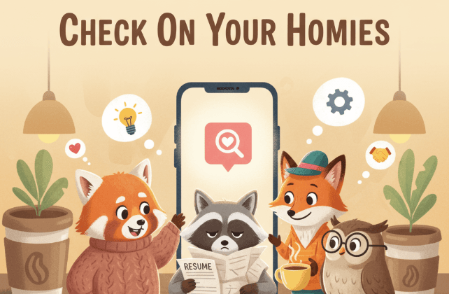 Beyond the Job Search Post: Check On Your Homies